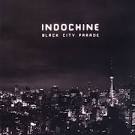 Indochine - Black City Parade